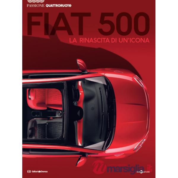 Fiat 500. La nascita di un'icona. Passione Quattroruote