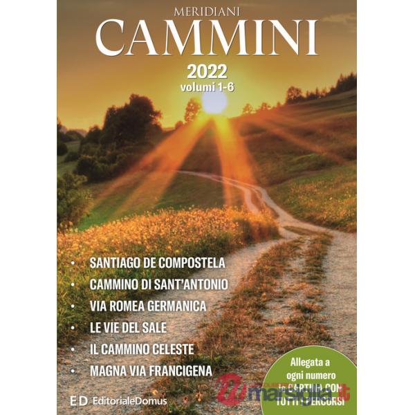 Cammini 2022. Le grandi vie. Opera completa. Con cartine di tutti i percorsi. Vol. 1-6: Santiago de Compostela-Cammino di Sant'A