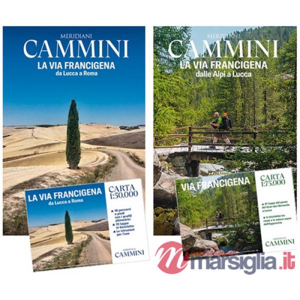 Cammini. La via Francigena dalle Alpi a Roma. Con 2 Carta geografica