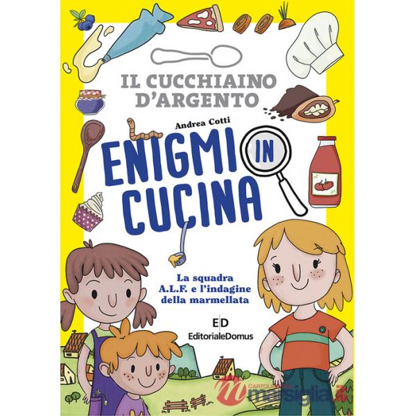 Enigmi in cucina. La squadra A.L.F. e l'indagine della marmellata