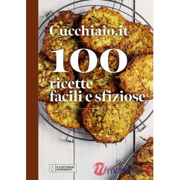 Cucchiaio.it. 100 ricette facili e sfiziose. Ediz. a colori