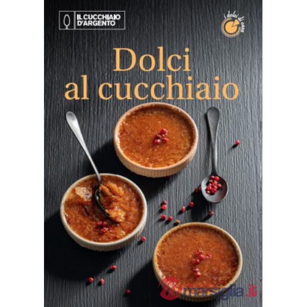 Cucchiaio d'Argento. Dolci di casa (Il). Vol. 2: Dolci al cucchiaio
