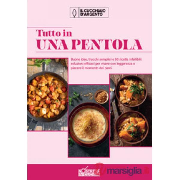 Tutto in una pentola. No stress in cucina. Vol. 2