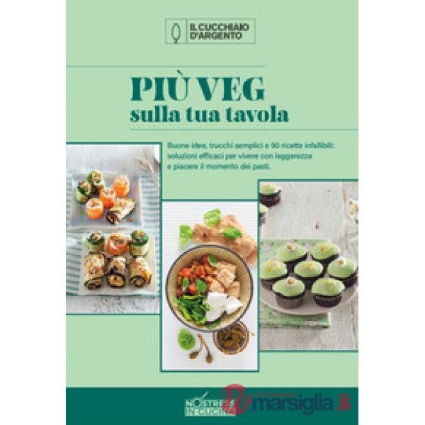 Più veg sulla tua tavola. No stress. Vol. 3