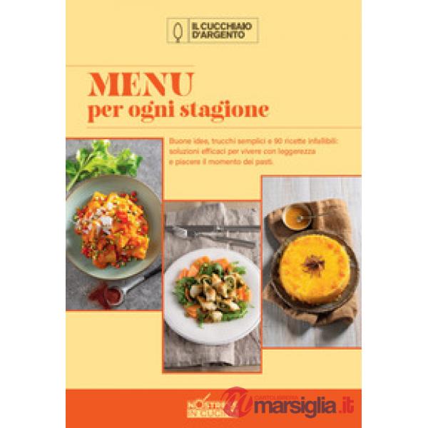 Menu per ogni stagione. No stress in cucina. Vol. 4