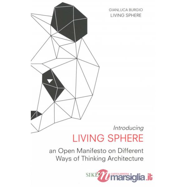 Introducing living sphere. An open manifesto on different ways of thinking architecture