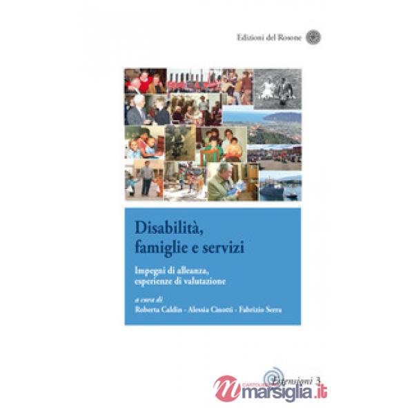 Disabilità, famiglie e servizi. Impegni di alleanza, esperienze di valutazione