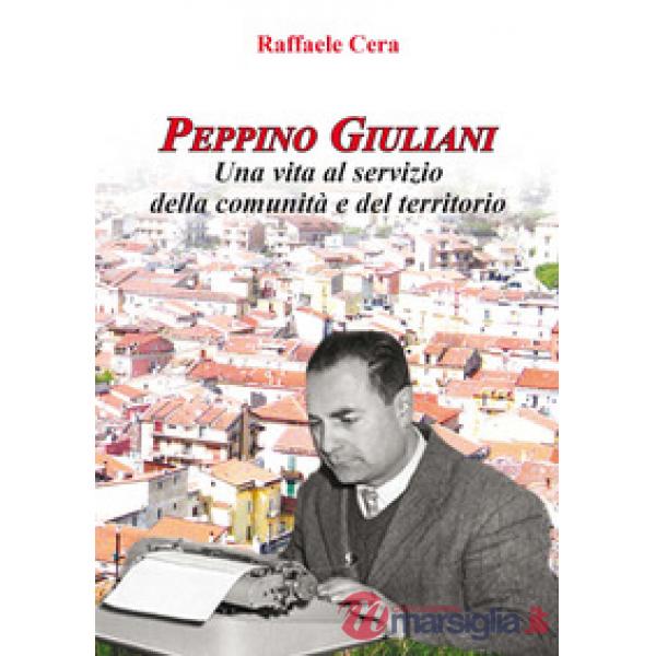 Peppino Giuliani. Una vita al servizio della comunità e del territorio