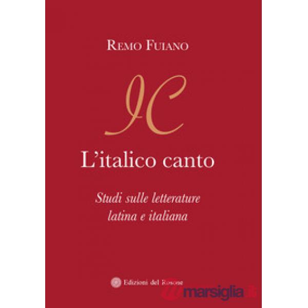 Italico canto. Studi sulle letterature latina e italiana (L')