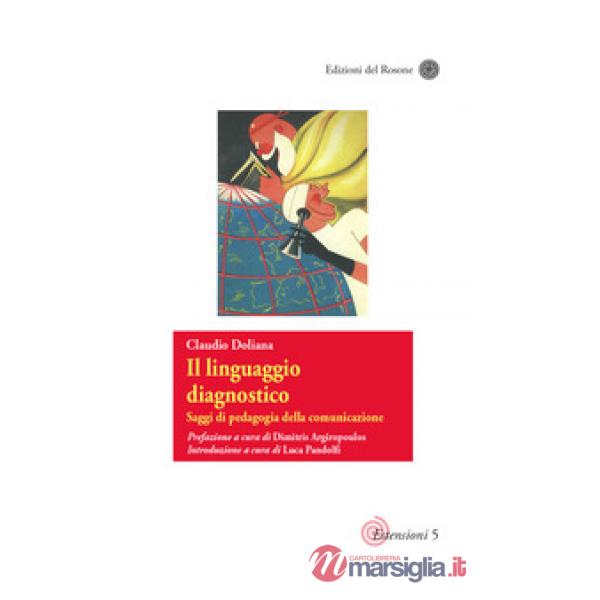 Linguaggio diagnostico. Saggi di pedagogia della comunicazione (Il)