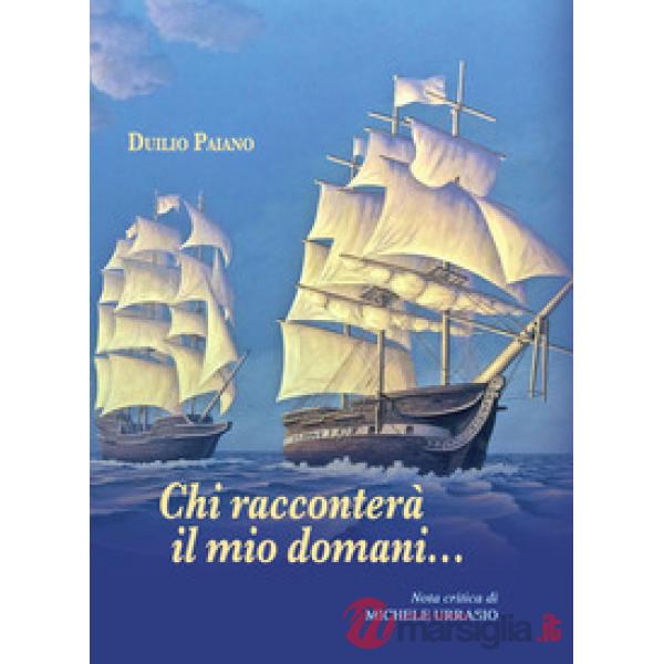 Chi racconterà il mio domani...