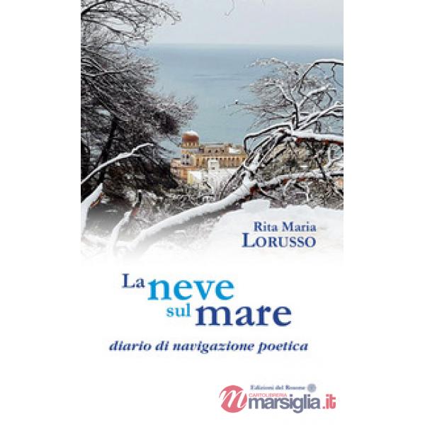 Neve sul mare. Diario di navigazione poetica (La)