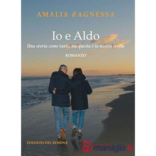 Io e Aldo. Una storia come tante, ma questa è la nostra storia