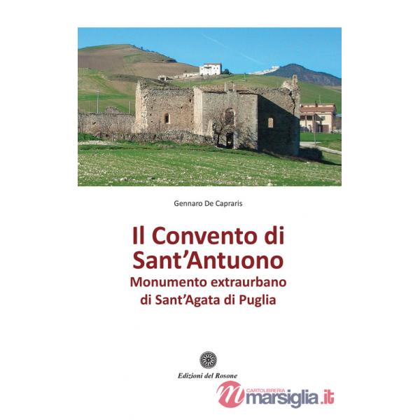 Convento di Sant'Antuono. Monumento extraurbano di Sant'Agata di Puglia (Il)