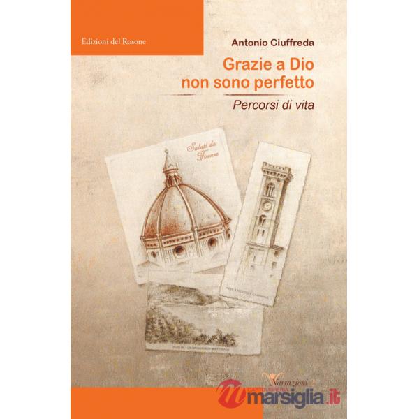 Grazie a Dio non sono perfetto. Percorsi di vita