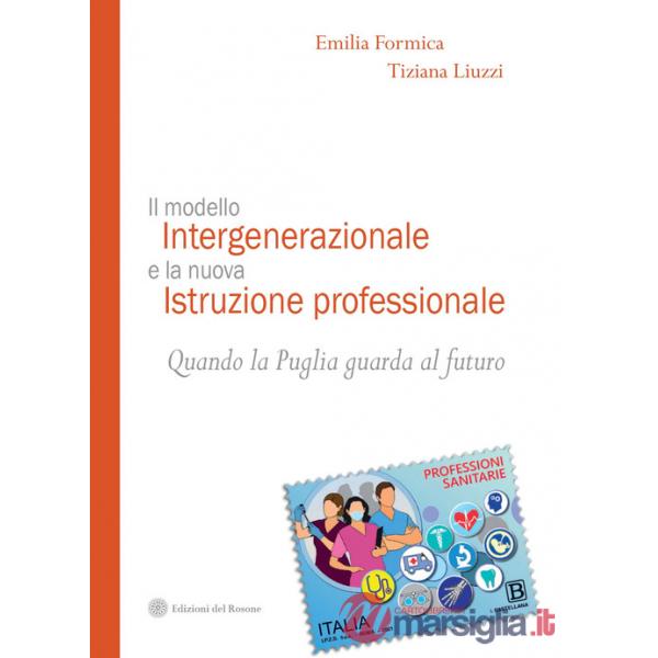 Modello intergenerazionale e la nuova istruzione professionale. Quando la Puglia guarda al futuro (Il)