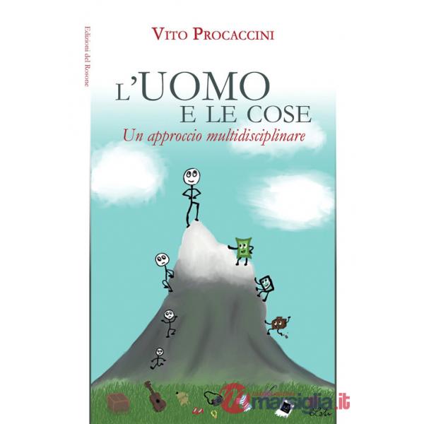 Uomo e le cose. Un approccio multidisciplinare (L')