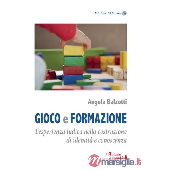 Gioco e formazione. L'esperienza ludica nella costruzione di identità e conoscenza