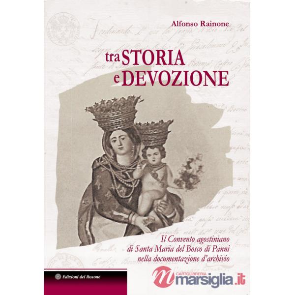 Tra storia e devozione Il Convento agostiniano di Santa Maria del Bosco di Panni nella documentazione d'archivio