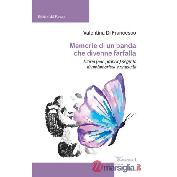 Memorie di un panda che divenne farfalla. Diario (non proprio) segreto di metamorfosi e rinascita