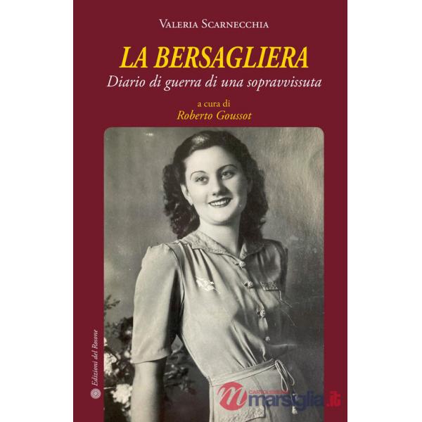 Bersagliera. Diario di guerra di una sopravvissuta (La)