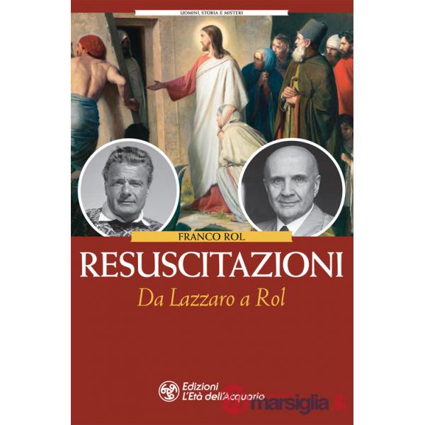 Resuscitazioni. Da Lazzaro a Rol