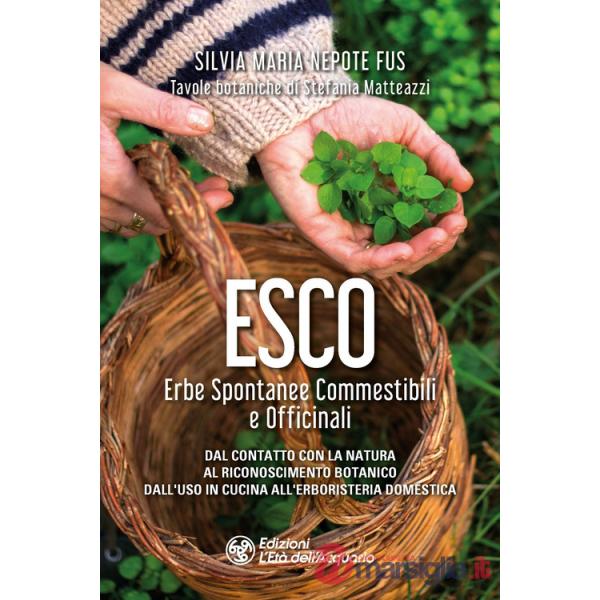 Esco. Erbe spontanee commestibili e officinali