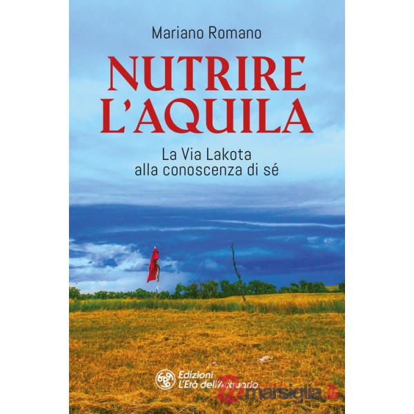 Nutrire l'aquila. La via lakota alla conoscenza di sè