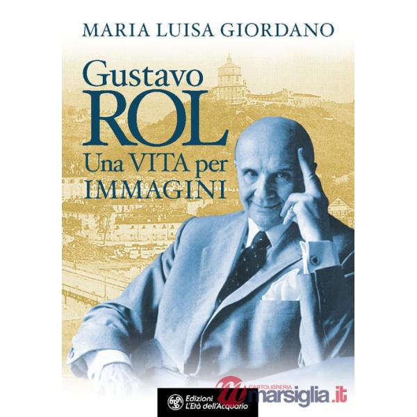 Gustavo Rol. Una vita per immagini