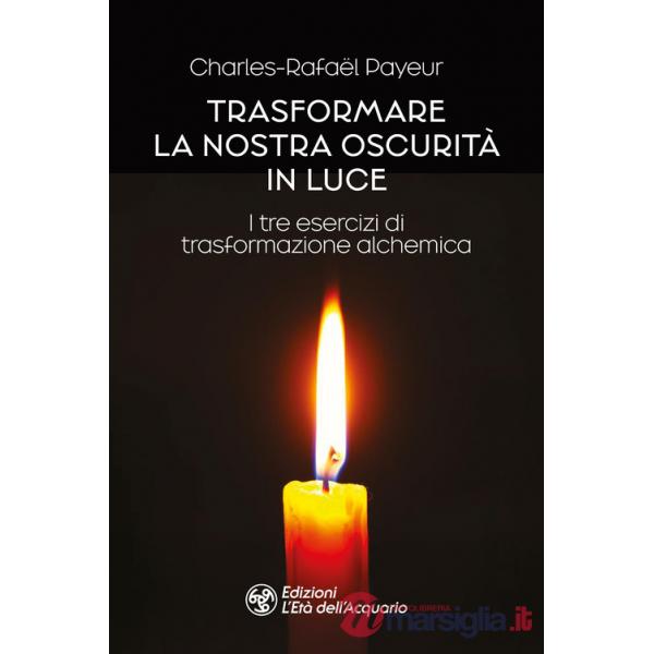 Trasformare la nostra oscurità in luce
