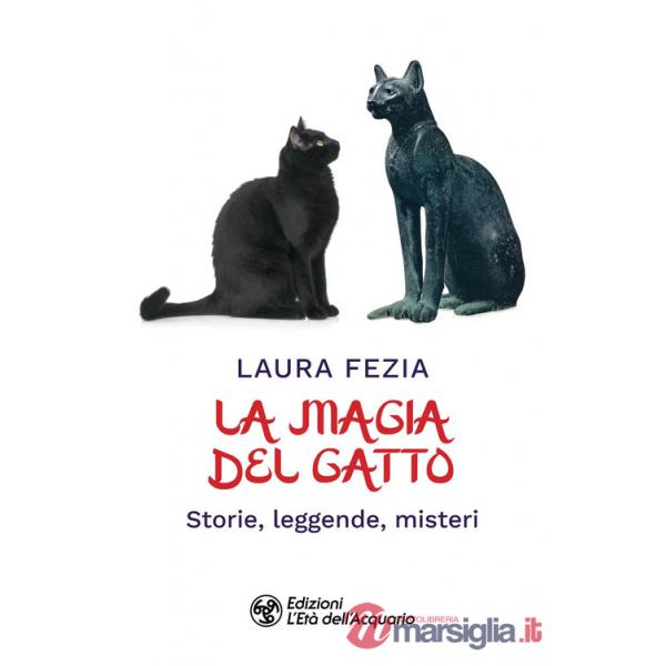 Magia del gatto. Storie, leggende, misteri (La)