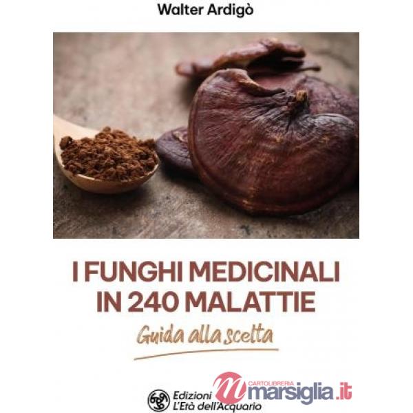 Funghi medicinali in 240 malattie (I)