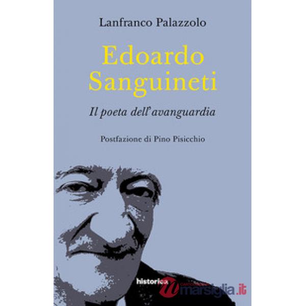 Edoardo Sanguineti. Il poeta dell'avanguardia