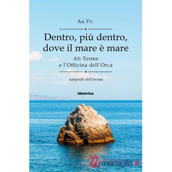 Dentro, più dentro, dove il mare è mare. Alì Terme e l'Officina dell'Orca