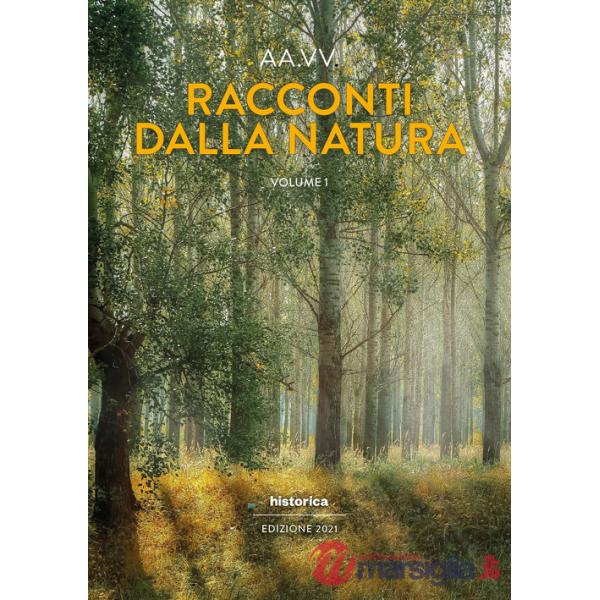 Racconti dalla natura. Edizione 2021. Vol. 1