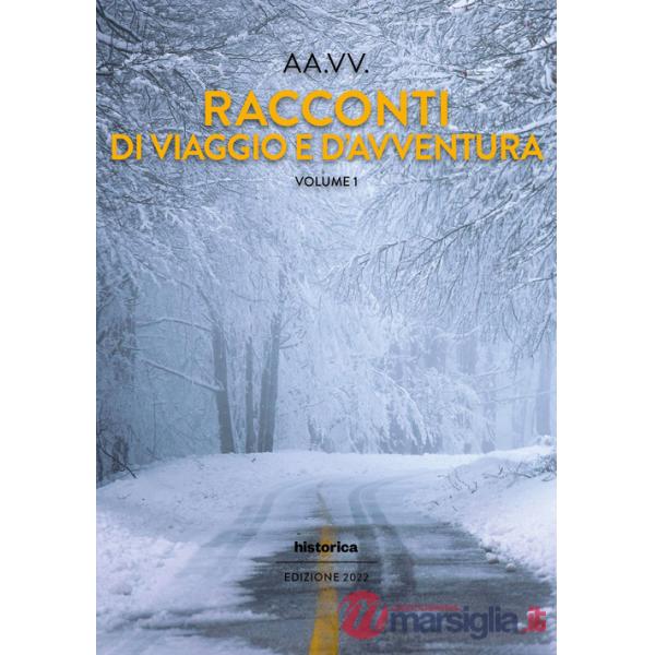 Racconti di viaggio e d'avventura. Vol. 1