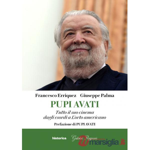 Pupi Avati. Tutto il suo cinema dagli esordi a L'orto americano