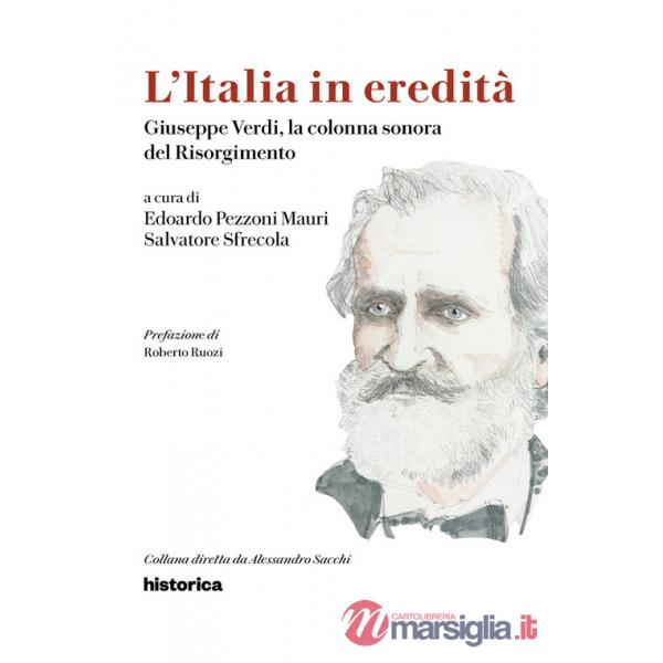 Italia in eredità. Giuseppe Verdi, la colonna sonora del Risorgimento (L')