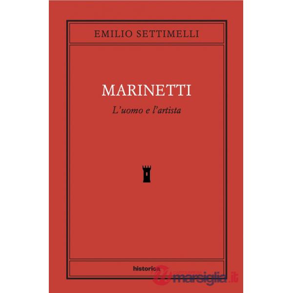 Marinetti. L'uomo e l'artista