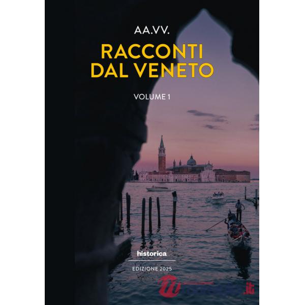 Racconti dal Veneto. Edizione 2025. Vol. 1