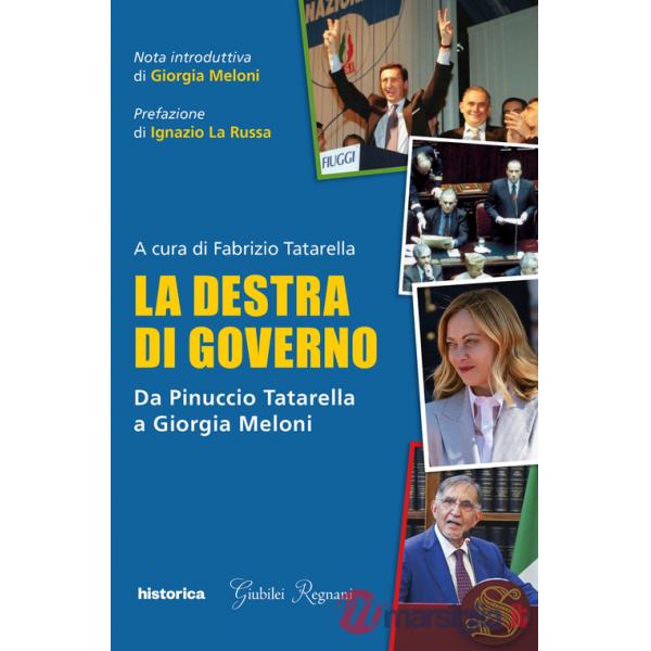 Destra di governo. Da Pinuccio Tatarella a Giorgia Meloni (La)