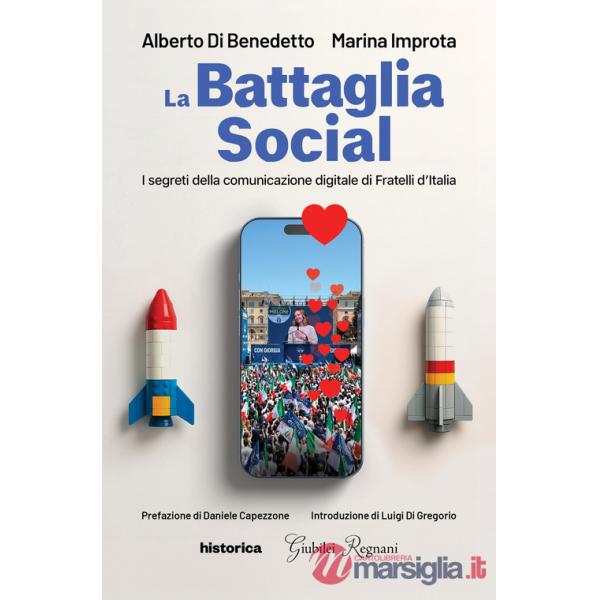Battaglia social. I segreti della comunicazione digitale di Fratelli d'Italia (La)