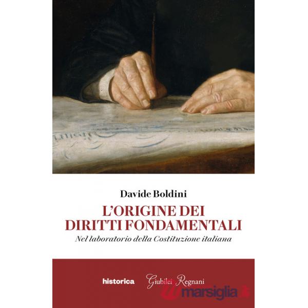 Origine dei diritti fondamentali. Nel laboratorio della Costituzione italiana (L')