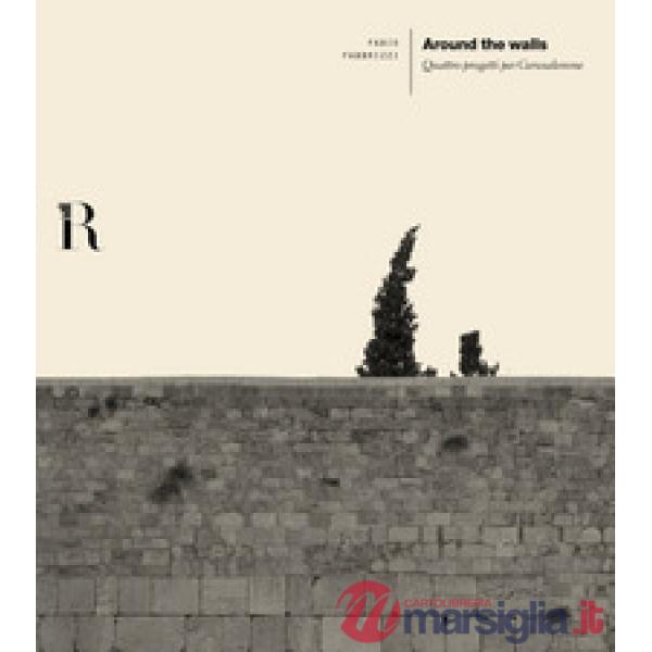 Around the walls. Quattro progetti per Gerusalemme. Ediz. italiana e inglese