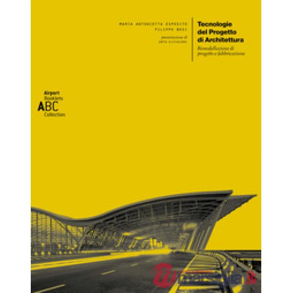 Tecnologie del progetto di architettura. Rimodellazione di progetto e fabbricazi
