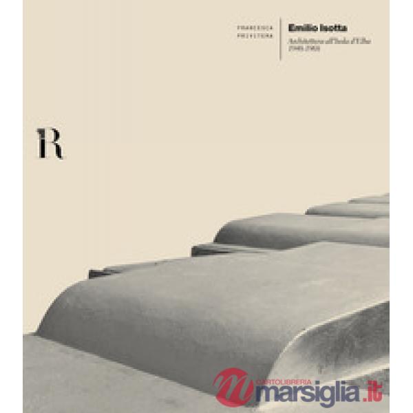 Emilio Isotta. Architettura all'Isola d'Elba 1948-1968