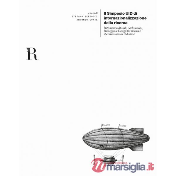 Simposio UID di internazionalizzazione della ricerca. Patrimoni culturali, Architettura, Paesaggio e Design tra ricerca e sperim