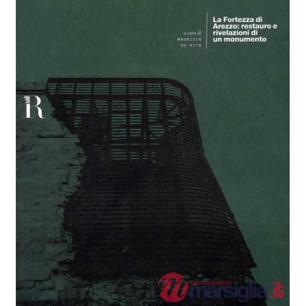 Fortezza di Arezzo: restauro e rivelazioni di un monumento (La)