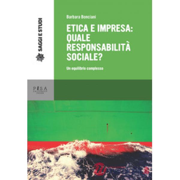 Etica e impresa: quale responsabilità sociale? Un equilibrio complesso