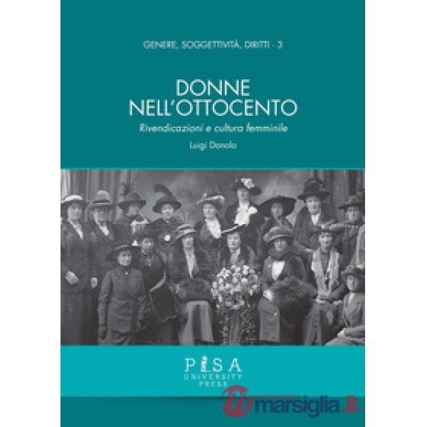 Donne nell'Ottocento. Rivendicazioni e cultura femminile